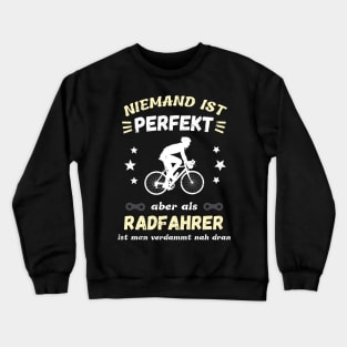 Radfahrer Humor Fahrrad Perfektion Spruch Fun Crewneck Sweatshirt